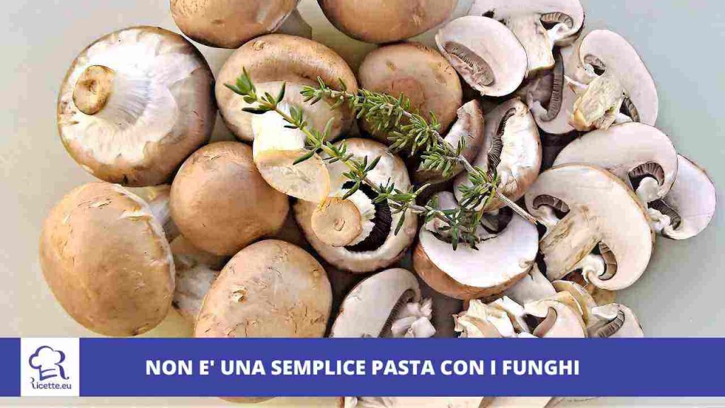 Non semplice pasta con funghi