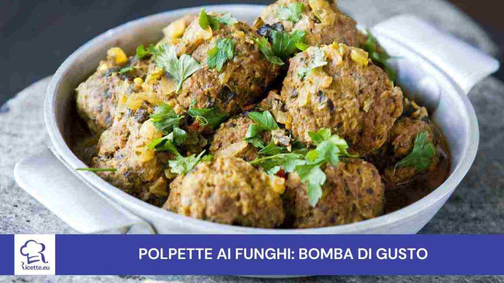 polpette funghi