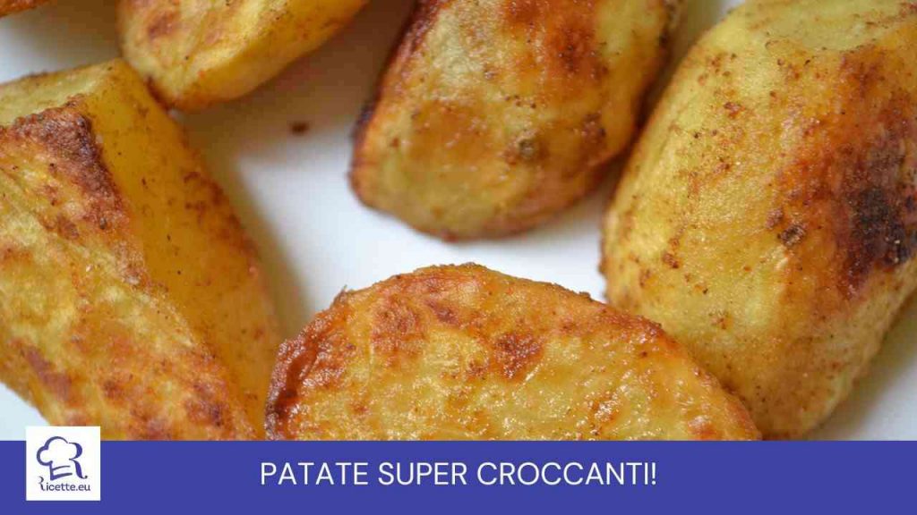 Patate forno super croccanti