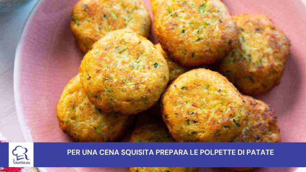 ricetta polpette patate