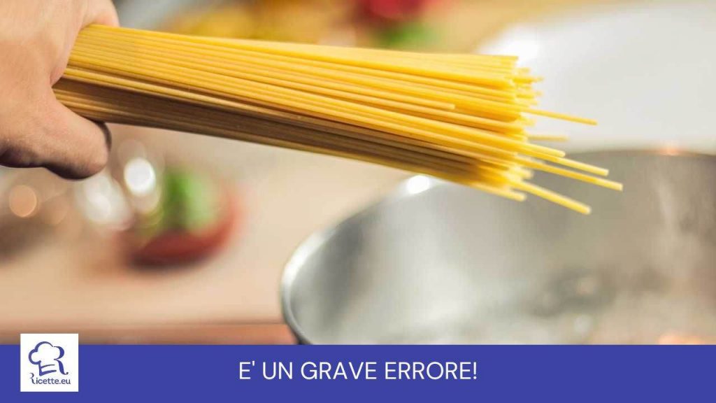 Cosa non afare quando cucina pasta