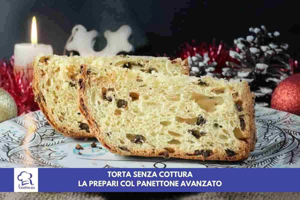 panettone avanzato torta ricetta