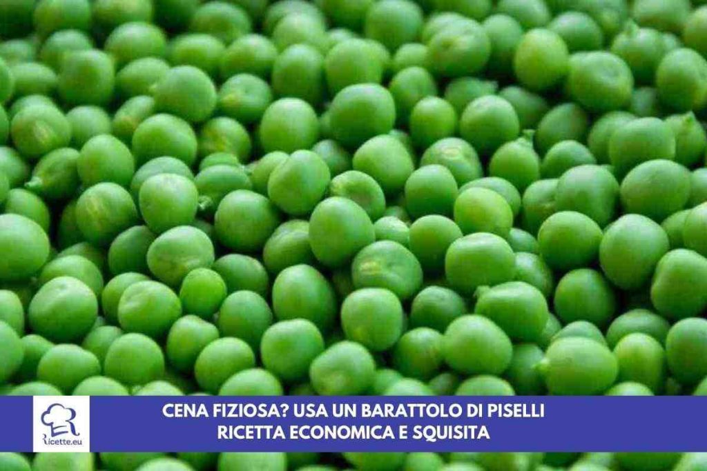 piselli cena ricetta